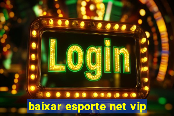 baixar esporte net vip